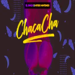 Chacacha - Single by El Shick & Nitido Nintendo album reviews, ratings, credits