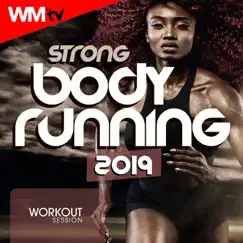 Strong Body Running 2019 Workout Session (60 Minutes Non-Stop Mixed Compilation for Fitness & Workout 128 Bpm / 32 Count - Ideal for Running, Jogging) by Various Artists album reviews, ratings, credits