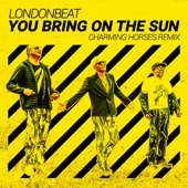 Londonbeat/Charming Horses - You Bring on the Sun (Charming Horses Extended Mix)