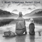 I Wish Grandpas Never Died (feat. Jon Green) artwork