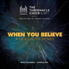 Tabernacle Choir at Temple Square & Orchestra At Temple Square - When You Believe: A Night at the Movies - EP  artwork