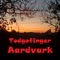 Aardvark - Todgefinger lyrics