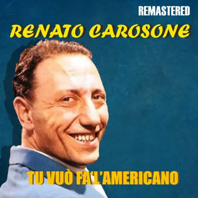 Tu vuo' fa' l'americano (Remastered) - EP - Renato Carosone