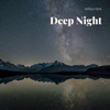 Deep Night - Single