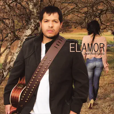 El Amor - Juan Rodríguez