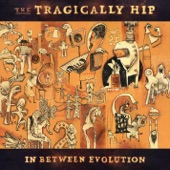 The Tragically Hip - Heaven Is a Better Place Today