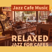 Relaxed Jazz For Cafes artwork