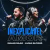 Inexplicável Amor (Ao Vivo) - Single album lyrics, reviews, download