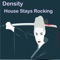 House Stays Rocking - Density lyrics