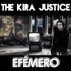 Efêmero - Single - The Kira Justice