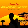Mama Work Hardest - Single