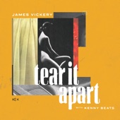 Tear It Apart (with Kenny Beats) by James Vickery;Kenny Beats