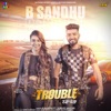 Trouble (Nava Panga) [feat. Gurlez Akhtar] - Single