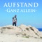 Ganz allein - AUFSTAND lyrics