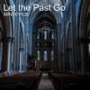 Let the Past Go - Single album lyrics, reviews, download