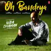 Oh Bandeya (From "Ujda Chaman") - Single album lyrics, reviews, download