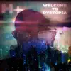 Welcome to Dystopia album lyrics, reviews, download
