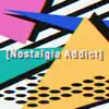 Nostalgia Addict - Single album lyrics, reviews, download