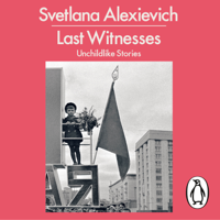 Svetlana Alexievich - Last Witnesses artwork