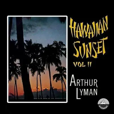 Hawaiian Sunset - Arthur Lyman Hawaiian Sunset - Arthur Lyman