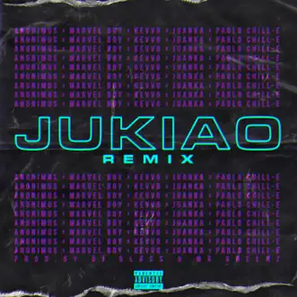 Jukiao Remix (feat. Juanka, KEVVO & HIts Master Music) - Single by Anonimus, Marvel Boy & Pablo Chill-E album reviews, ratings, credits