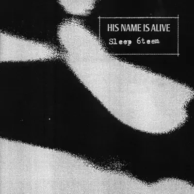 Sleep 6Teen - Single - His Name is Alive