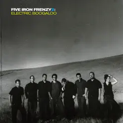 Five Iron Frenzy 2: Electric Boogaloo - Five Iron Frenzy