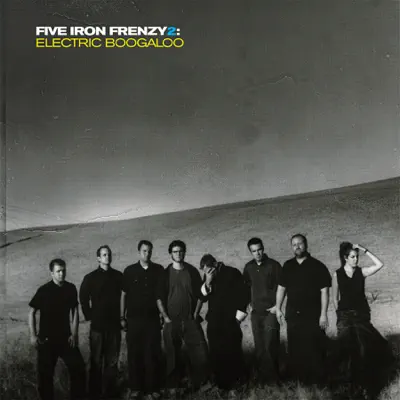 Five Iron Frenzy 2: Electric Boogaloo - Five Iron Frenzy
