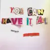 You Can Have It All - Single album lyrics, reviews, download