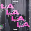 La La La La - Single album lyrics, reviews, download