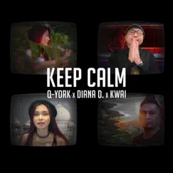 Keep Calm - Single by Q-York, Diana D. & Kwai album reviews, ratings, credits