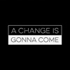 A Change Is Gonna Come - Single