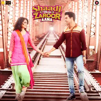 Shaadi Mein Zaroor Aana (Original Motion Picture Soundtrack) by Arko, Kaushik-Akash-Guddu (KAG) For Jam8, Raees, Zain Sam, Rashid Khan & Anand Raaj Anand album reviews, ratings, credits