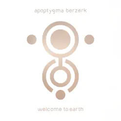Welcome To Earth - Deluxe Bonus Track Edition (Remastered) - Apoptygma Berzerk