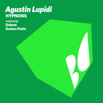 Hypnosis by Agustin Lupidi, Dabeat & Gaston Ponte album reviews, ratings, credits