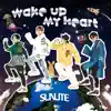 Wake up my heart - Single album lyrics, reviews, download