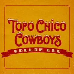 Topo Chico Cowboys, Vol.1 - Single by Josh Grider & Drew Kennedy album reviews, ratings, credits
