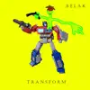 Transform - Single album lyrics, reviews, download