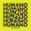 Humano - Single album lyrics, reviews, download