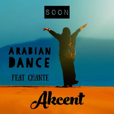 Arabian Dance (feat. Chante) - Single - Akcent