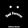 Sad Forever - EP album lyrics, reviews, download