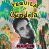 Tequila y Candela by Marlon iTunes Track 1