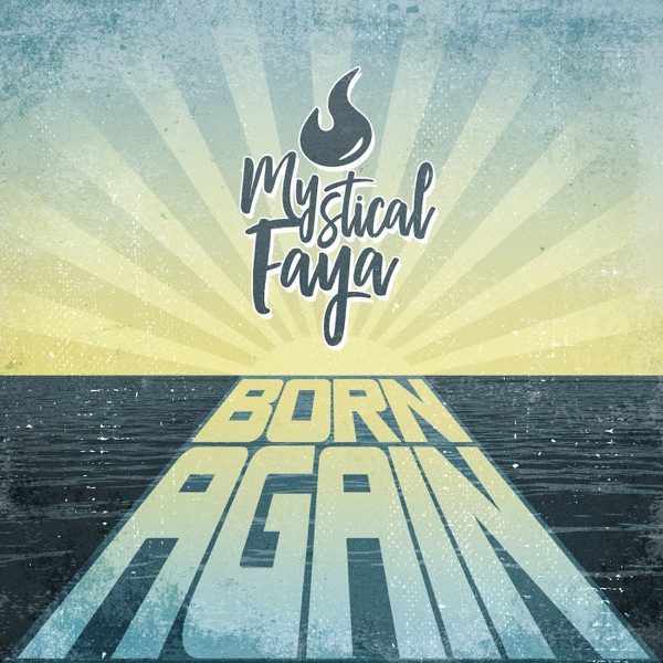 Mystical Faya - Born Again