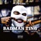Bad Man Ting (Boom Bam Bam) [feat. D Double E, Safone, Flirta D, Prez T & God's Gift] - Single