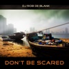 Don't Be Scared - Single