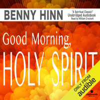 Benny Hinn - Good Morning, Holy Spirit (Unabridged) artwork