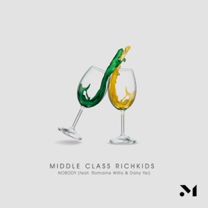 Middle Class Richkids - Nobody (feat. Romaine Willis & Dany Yei) - 排舞 音樂