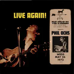 Live Again! Recorded Saturday May 26, 1973 at the Stables - Phil Ochs