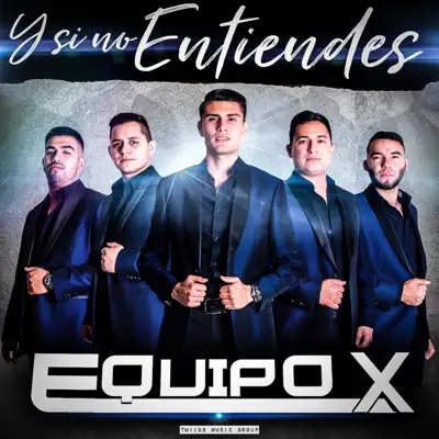 Y Si No Entiendes - Single - Equipo X