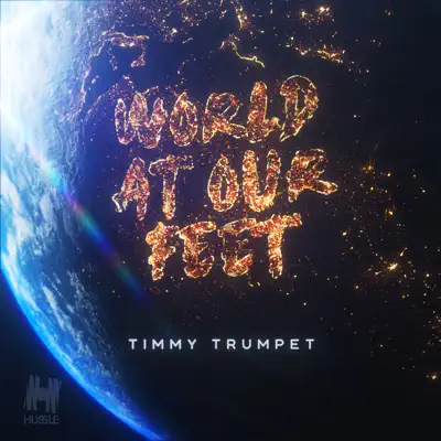 World At Our Feet - Single - Timmy Trumpet